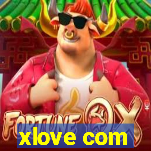 xlove com